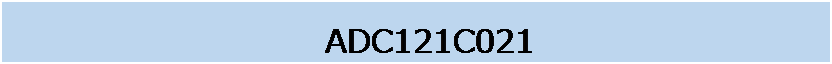テキスト ボックス: 　ADC121C021